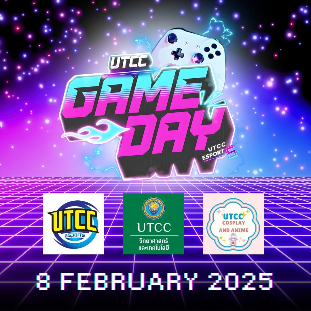 UTCC GameDay จัดโดย ชมรมอีสปอร์ตหอการค้า, คณะวิทยาศาสตร์และเทคโนโลยี สาขาดิจิทัลเกมซิมูเลชั่น และ ชมรมคอสเพลย์หอการค้าไทย UTCC Cosplay &#038; Anime